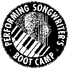 THE PERFORMING SONGWRITER'S BOOT CAMP