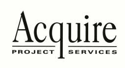 ACQUIRE PROJECT SERVICES