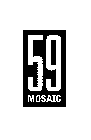 59 MOSAIC