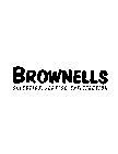 BROWNELLS SELECTION. SERVICE. SATISFACTION.