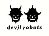 DEVIL ROBOTS