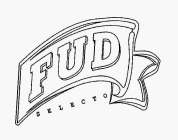 FUD SELECTO