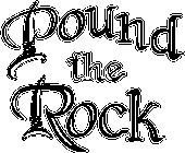 POUND THE ROCK