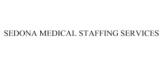 SEDONA MEDICAL STAFFING SERVICES