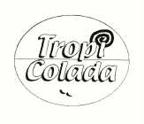 TROPI COLADA