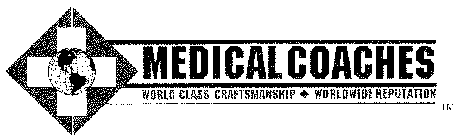 MEDICAL COACHES WORLD-CLASS CRAFTSMANSHIP WORLDWIDE REPUTATION