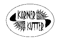 KORNER KUTTER