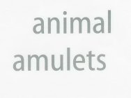 ANIMAL AMULETS