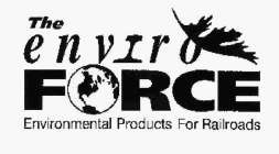 THE ENVIRO FORCE ENVIRONMENTAL PRODUCTS FOR RAILROADS