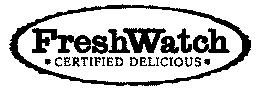 FRESH WATCH CERTIFIED DELICIOUS