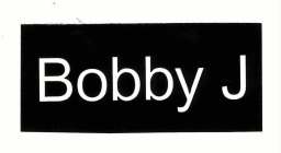BOBBY J