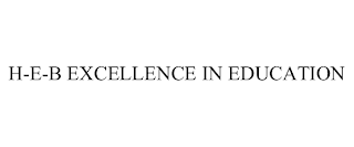 H-E-B EXCELLENCE IN EDUCATION