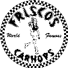 FRISCO'S WORLD FAMOUS CARHOPS