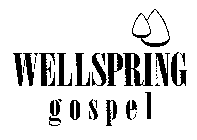 WELLSPRING GOSPEL