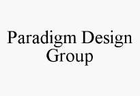 PARADIGM DESIGN GROUP