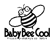 BABY BEE COOL PRODUCTS PROMOTING A COOL LIFESTYLE