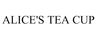 ALICE'S TEA CUP