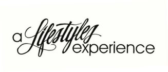 A LIFESTYLES EXPERIENCE