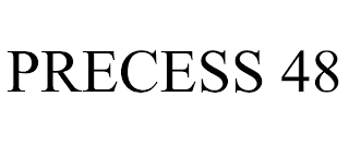 PRECESS 48