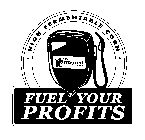 FUEL YOUR PROFITS PROCESSOR PREFERRED COMMITTED TO VALUE .HIGH FERMENTABLE CORN.