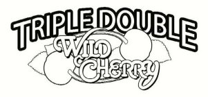 TRIPLE DOUBLE WILD CHERRY