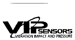VIP SENSORS VIBRATION IMPACT AND PRESSURE