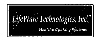 LIFEWARE TECHNOLOGIES, INC. HEALTHY COOKING SYSTEMS