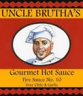 UNCLE BRUTHA'S FIRE SAUCE NO. 10