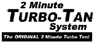 TURBO-TAN 2 MINUTE SYSTEM THE ORIGINAL 2 MINUTE TURBO TAN!
