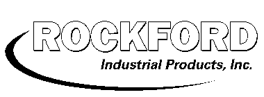 ROCKFORD INDUSTRIAL PRODUCTS, INC.