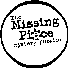 THE MISSING PIECE MYSTERY PUZZLES