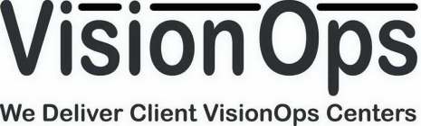 VISIONOPS WE DELIVER CLIENT VISIONOPS CENTERS