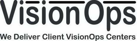 VISIONOPS WE DELIVER CLIENT VISIONOPS CENTERS