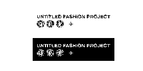 UFP; UNTITLED FASHION PROJECT