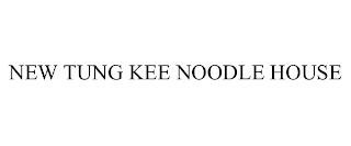 NEW TUNG KEE NOODLE HOUSE