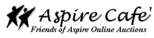 ASPIRE CAFE' FRIENDS OF ASPIRE ONLINE AUCTIONS