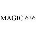 MAGIC 636