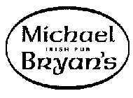 MICHAEL BRYAN'S IRISH PUB