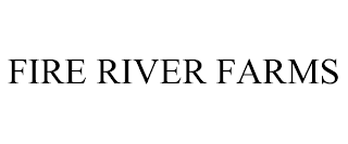 FIRE RIVER FARMS