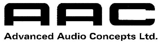 AAC ADVANCED AUDIO CONCEPTS LTD.