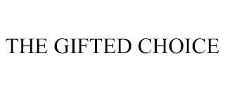THE GIFTED CHOICE
