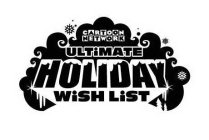 CARTOON NETWORK ULTIMATE HOLIDAY WISH LIST