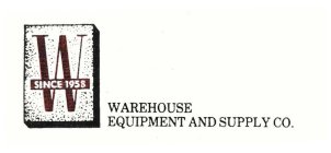 W SINCE 1958 WAREHOUSE EQUIPMENT AND SUPPLY CO.