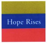 HOPE RISES