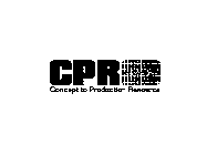 CPR CONCEPT TO PRODUCTION RESOURCE