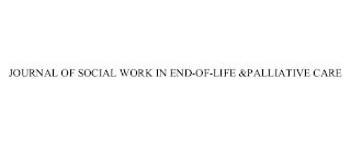 JOURNAL OF SOCIAL WORK IN END-OF-LIFE & PALLIATIVE CARE