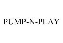 PUMP-N-PLAY
