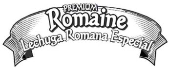 PREMIUM ROMAINE LECHUGA ROMANA ESPECIAL