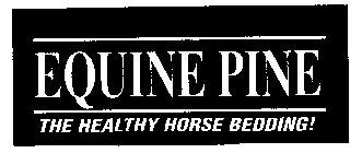 EQUINE PINE THE HEALTHY HORSE BEDDING!