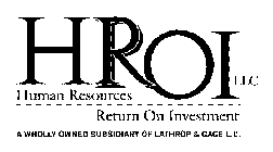 HRROI LLC HUMAN RESOURCES RETURN ON INVESTMENT A WHOLLY OWNED SUBSIDIARY OF LATHROP & GAGE L.C.